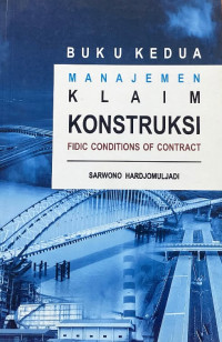 Image of Manajemen Klaim Konstruksi: FIDIC Conditions of Contract