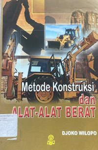 Image of Metode Konstruksi dan Alat-Alat Berat