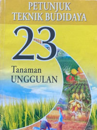 Image of Petunjuk Teknik Budidaya 23 Tanaman Unggulan