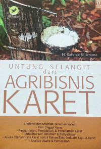 Image of Untung Selangit dari Agribisnis Karet